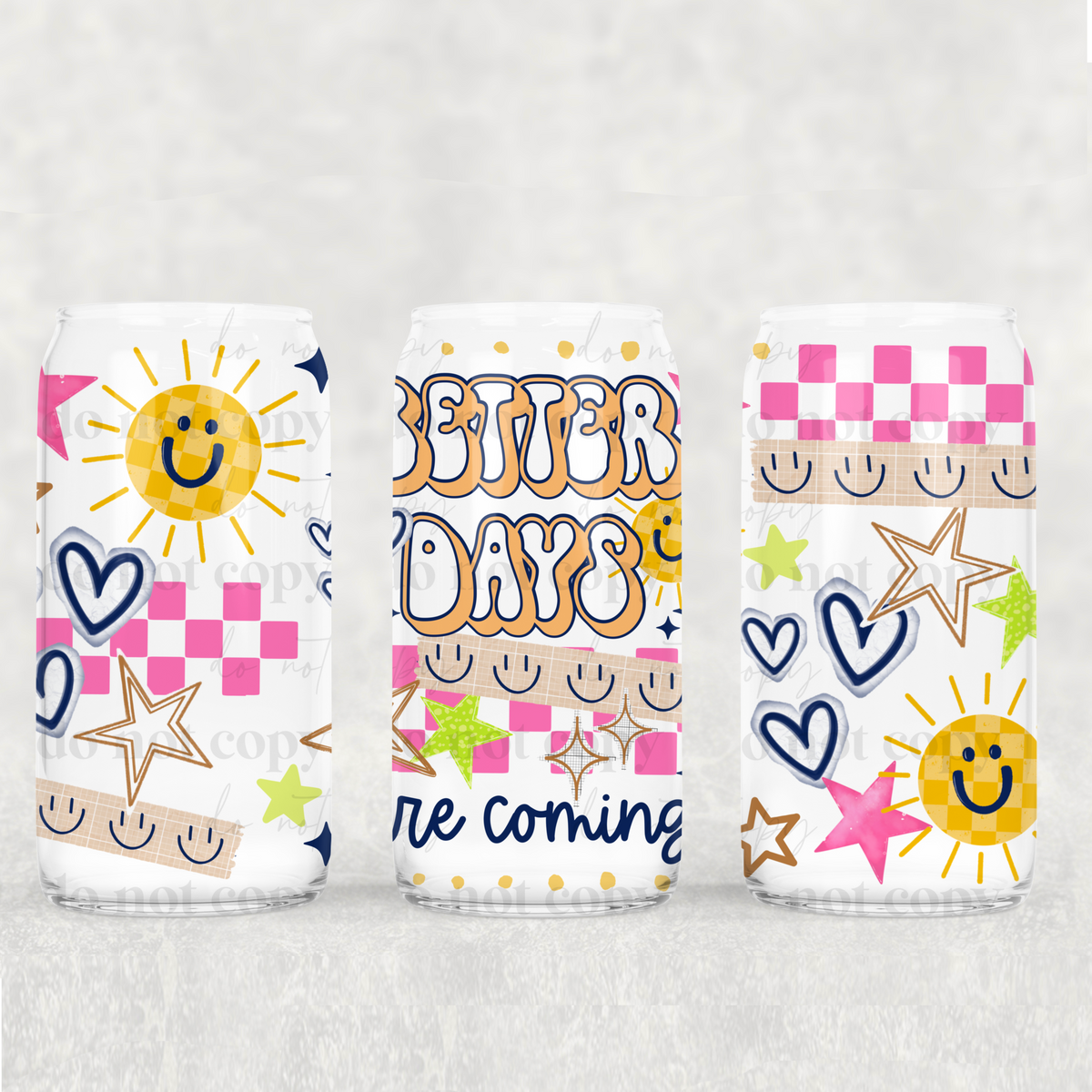 Better days are coming (CSC) UV DTF WRAP