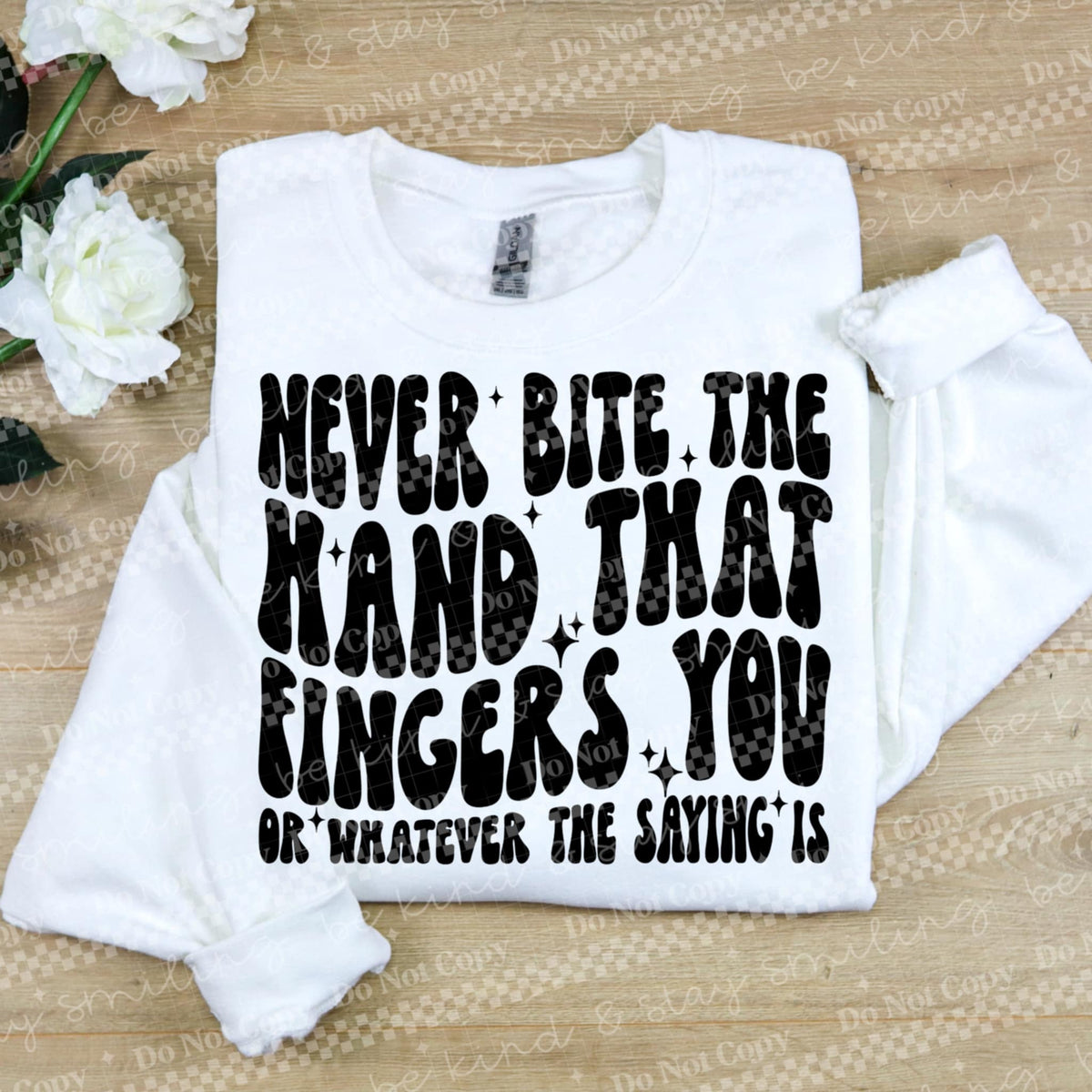 Never bite the hand that fingers you 91147 DTF transfer