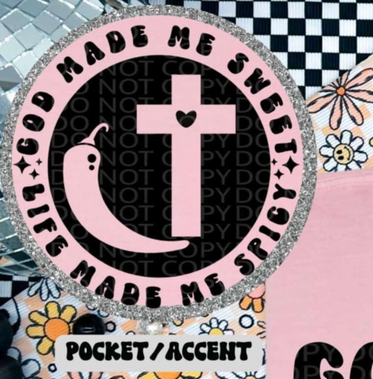 God made me sweet but life made me spicy BLACK pocket (HW) 87306 DTF transfer
