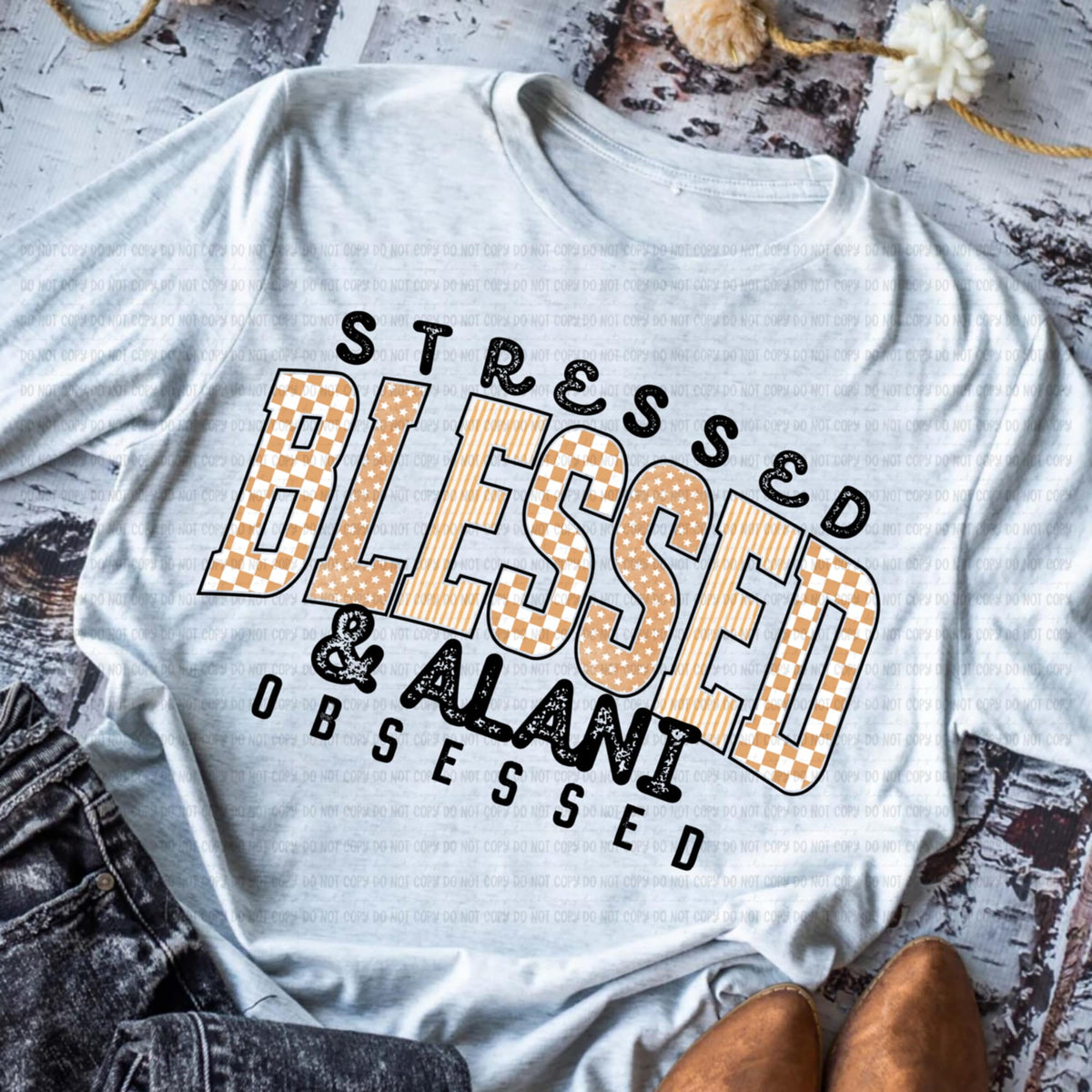 Stressed Blessed energy obsessed TAN black words REVEL DTF transfer