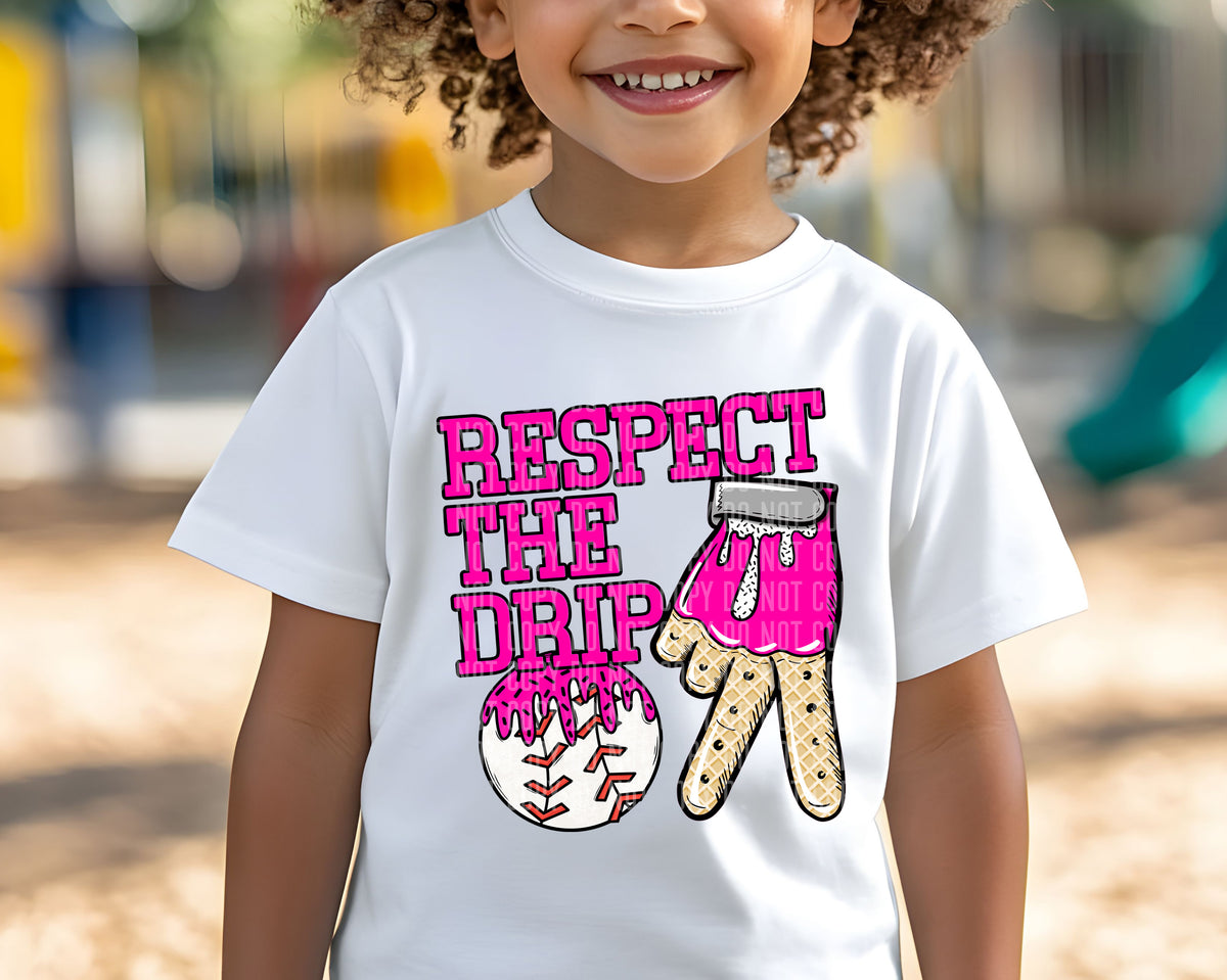 Respect the drip BASEBALL PINK (Caplinger)  DTF transfer