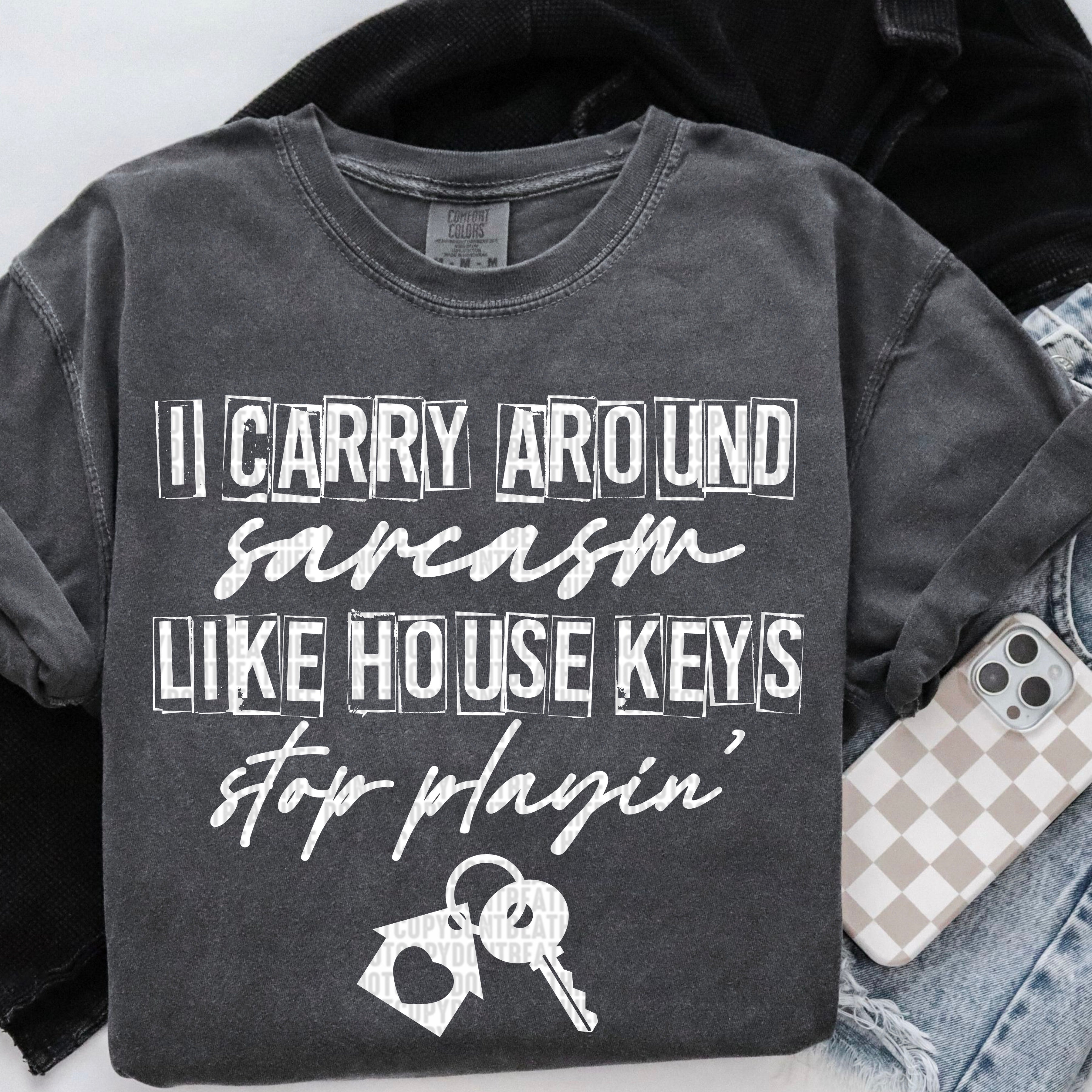 I carry around sarcasm like house keys WHITE 90399 DTF transfer – Mud ...