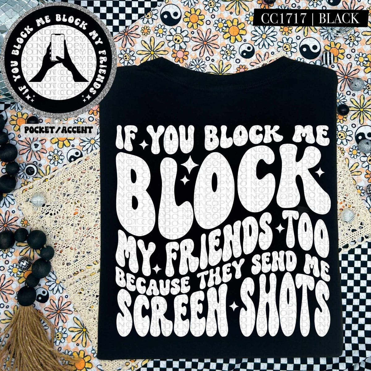 If you block me block my friends too WHITE BACK (HW) 84676 DTF transfer