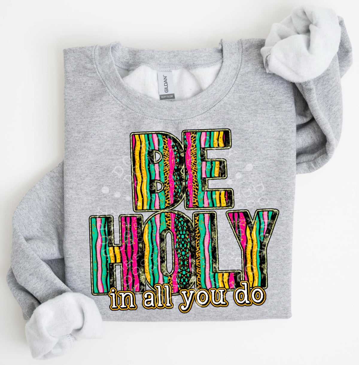 Be holy in all you do (C’s) 100463 DTF transfer