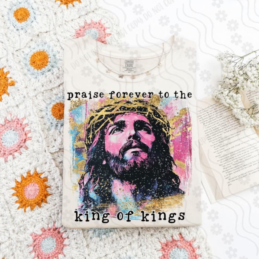 Praise forever to the king of kings 99487 DTF transfer