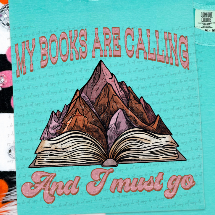 My Books Are Calling And I Must Go (BACK ONLY) 68389 DTF Transfer
