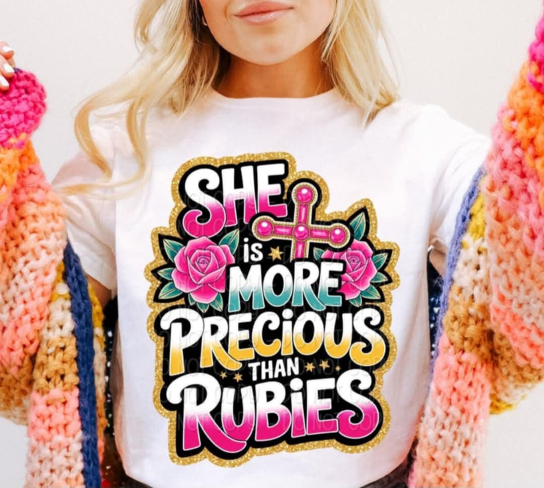 She is more precious than rubies (TTD) 94787 DTF transfer