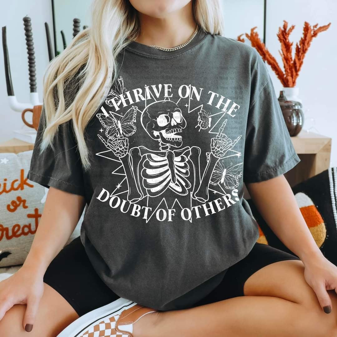I thrive on the doubt of others WHITE (MMD) 58935 DTF transfer