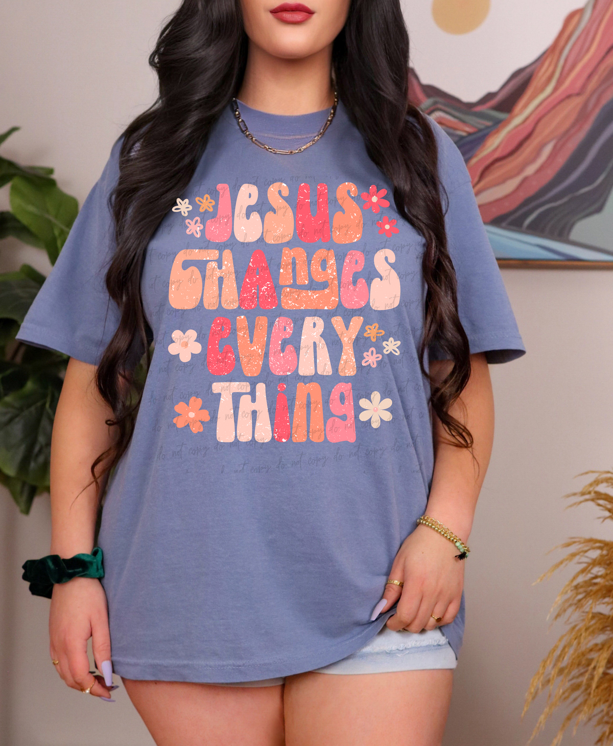 Jesus changes every thing 28884 DTF Transfer