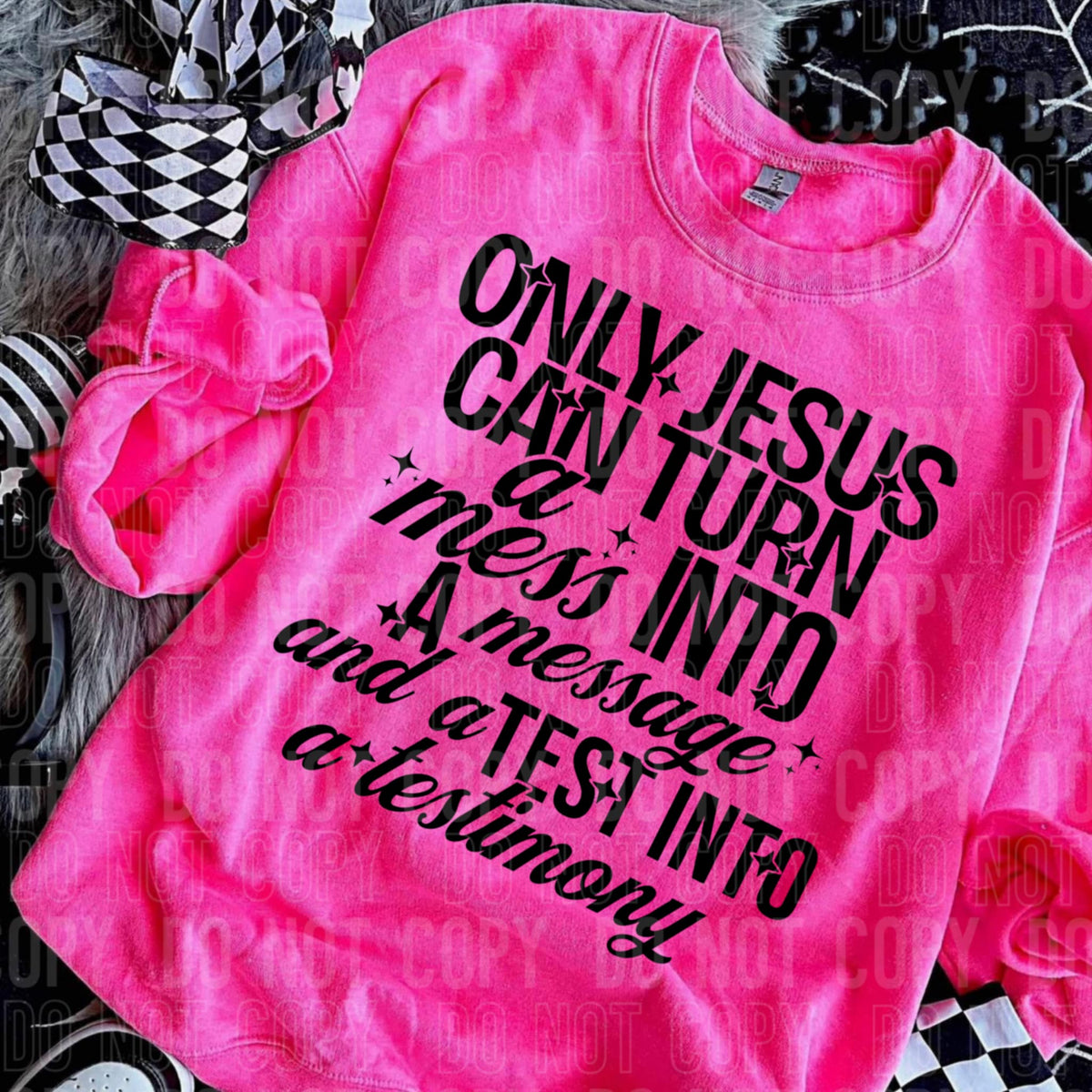 Jesus can turn a mess into a message BLACK SBB DTF transfer