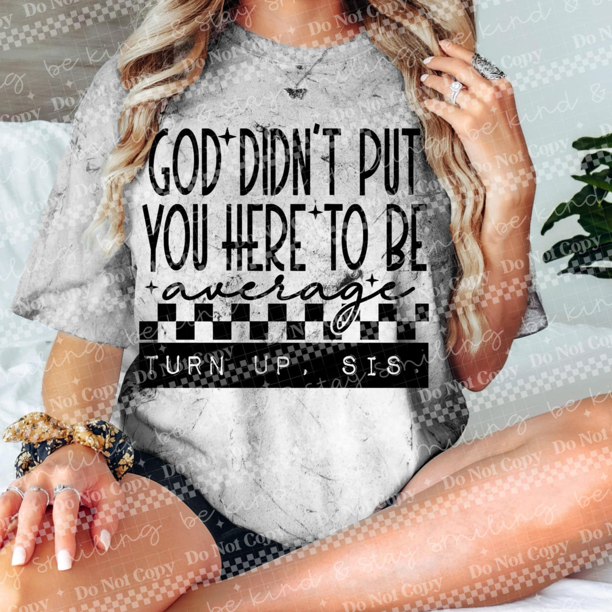God didn’t put you here to be average BLACK (two peas) DTF Transfer