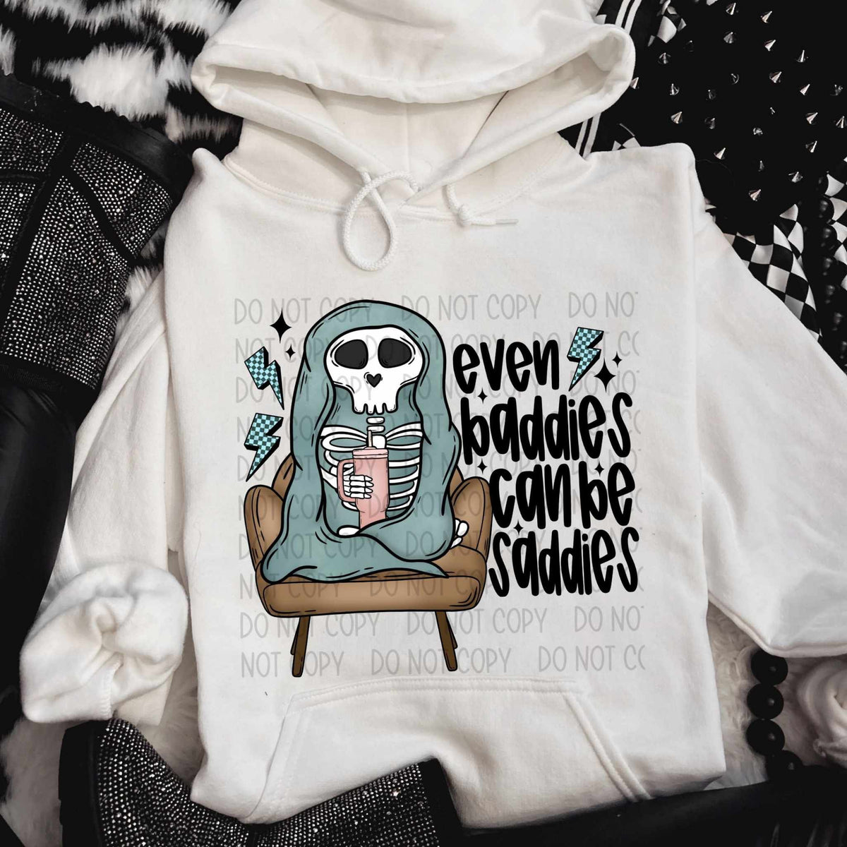 Even baddies can be saddies (SWD) 79549 DTF transfer