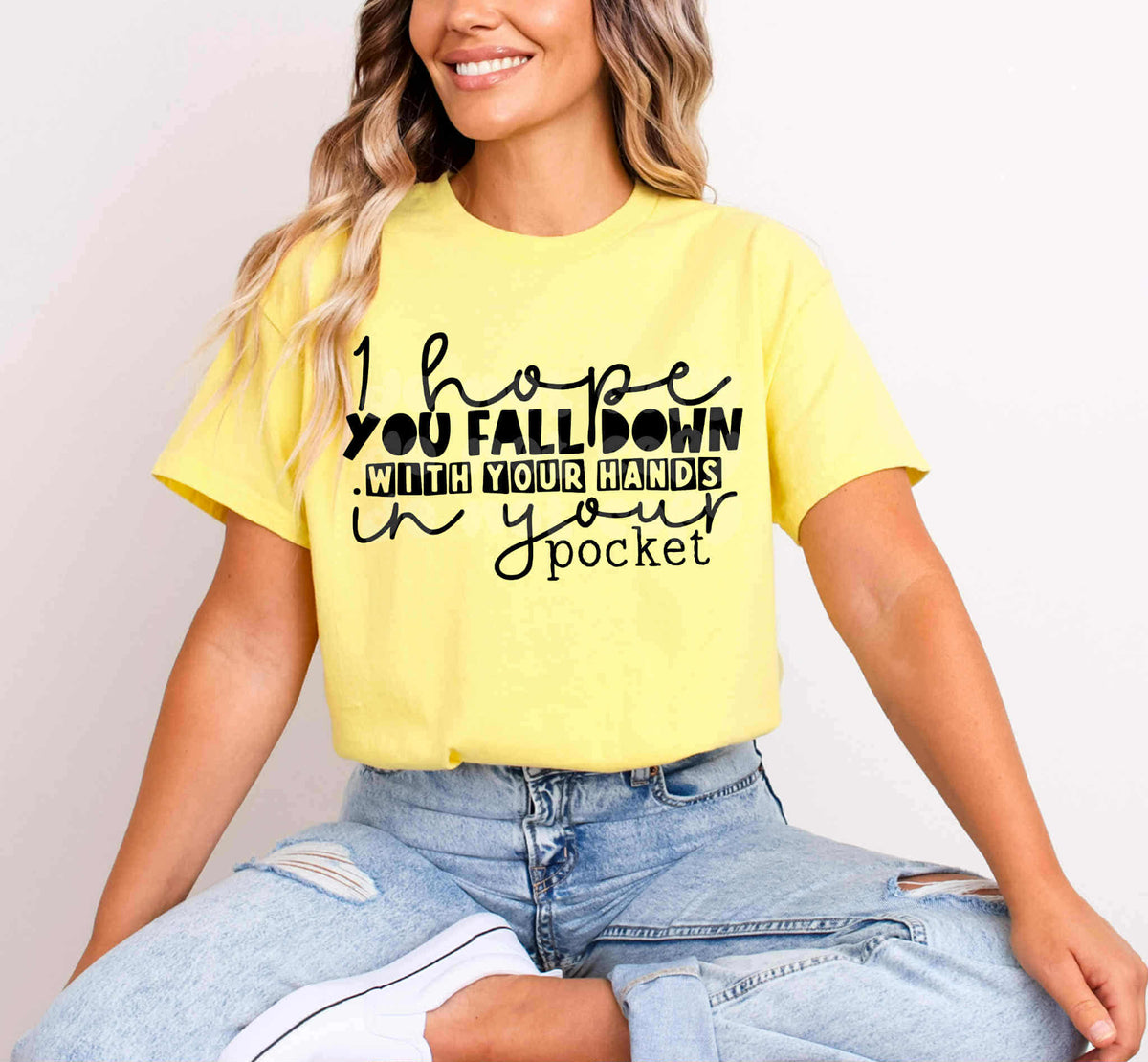 I hope you fall down with your hands in your pocket (c’s) DTF transfer