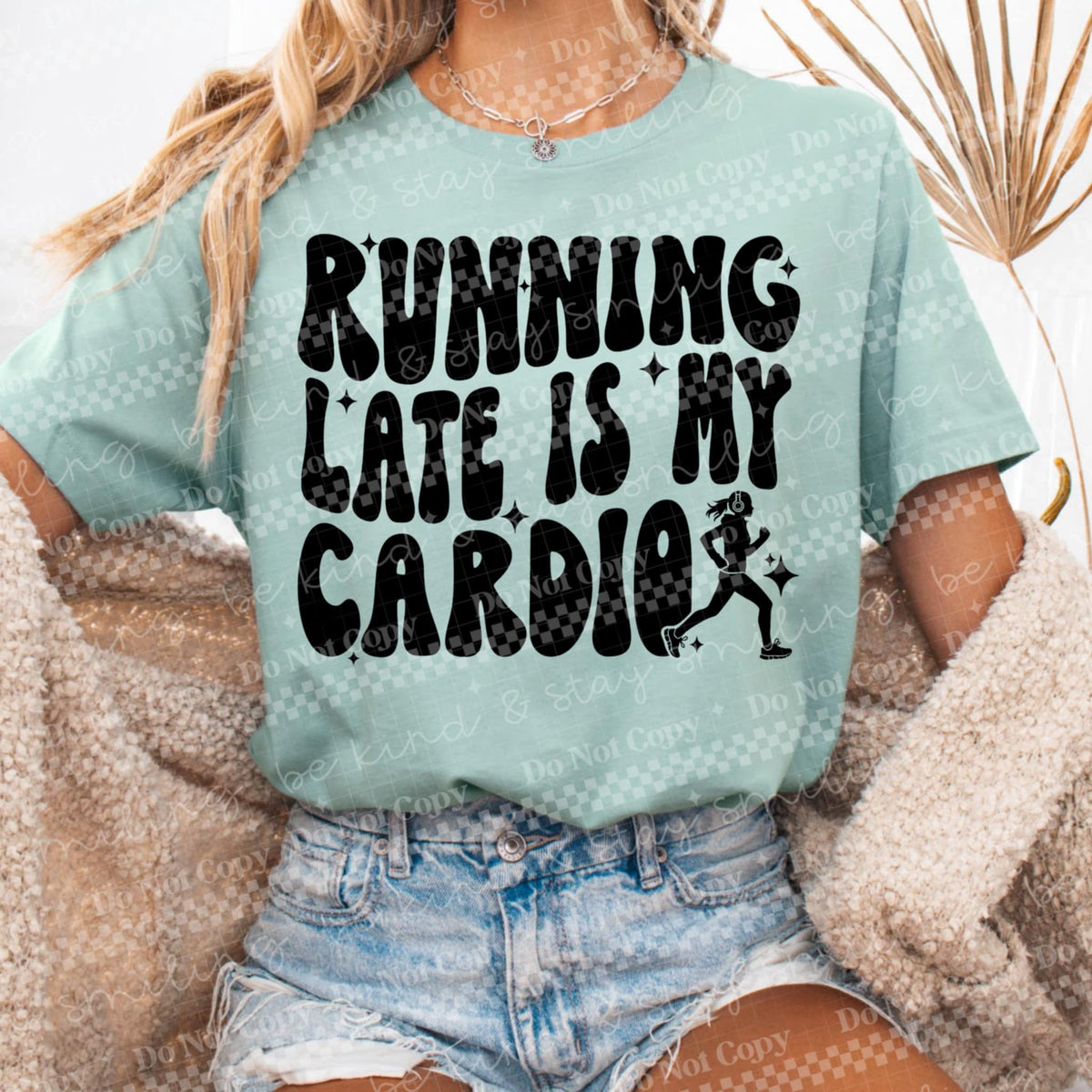 Running late is my cardio (CMLD) 96555 DTF transfer