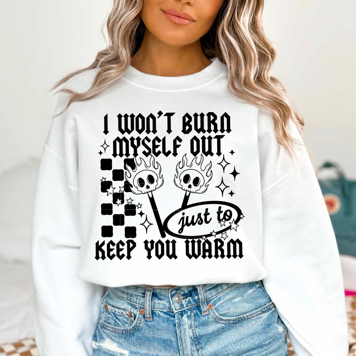 I won’t burn myself out just to keep you warm BLACK (CSC) 80893 DTF transfer