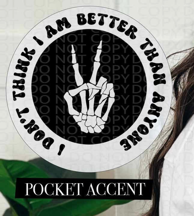 I don’t think I am better than anyone pocket (HW) 73560 DTF transfer