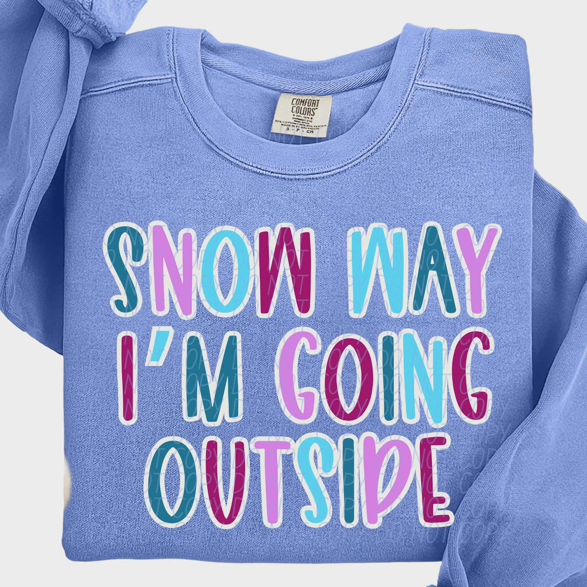 Snow way I’m going outside colorful (city) DTF transfer