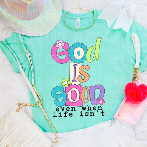 God is good even when life isn’t 106373 DTF transfer