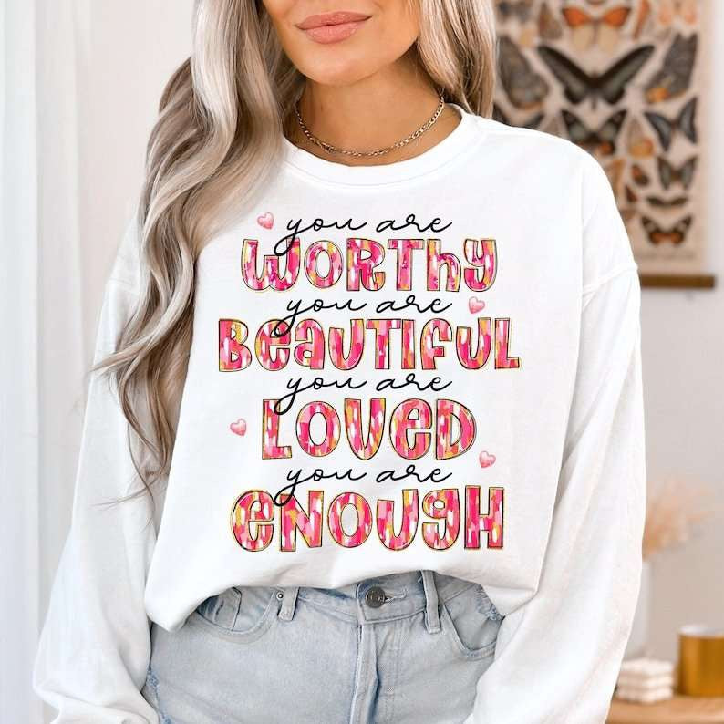 You are worthy you are beautiful brushstroke 77715 DTF transfer