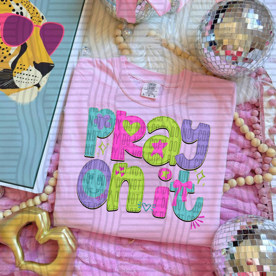 Pray on it (teal,pink,green) (Caplinger) DTF Transfer