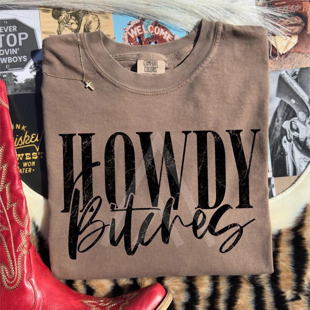 Howdy bitches (Lyttle) DTF transfer