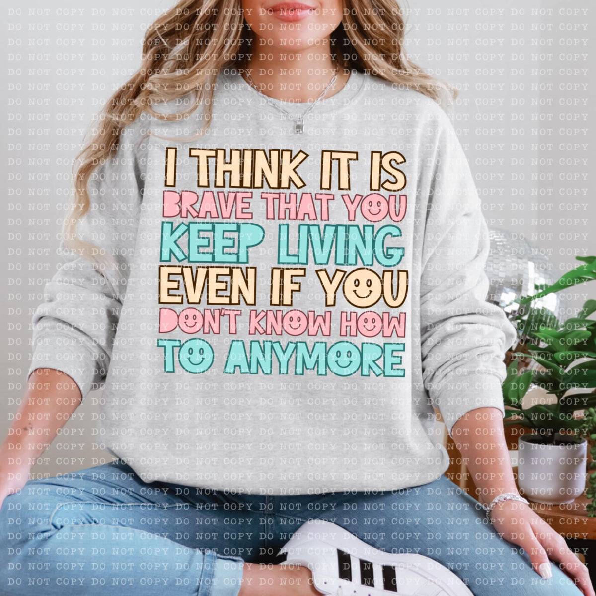 I think it is brave that you keep living (ECHT) 94192 DTF transfer