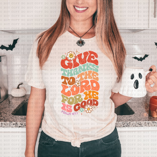 Give Thanks To The Lord For He Is Good (retro, distressed, groovy) 3148 DTF Transfer