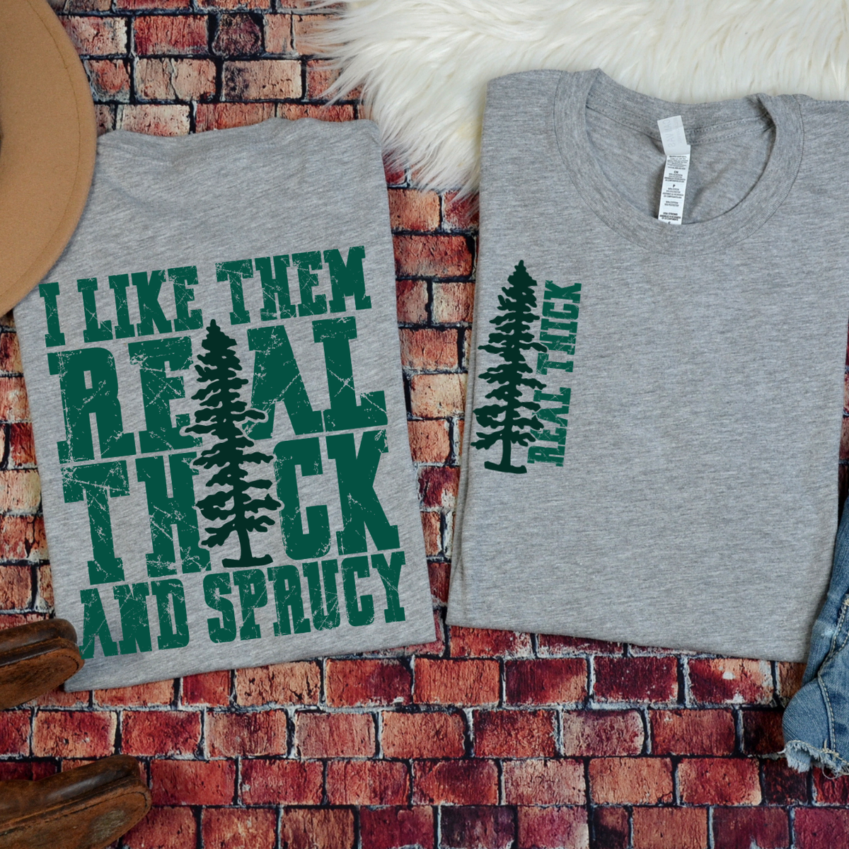 I Like Them Real Thick and Sprucy *GREEN* (POCKET ONLY) 68356 DTF Transfer