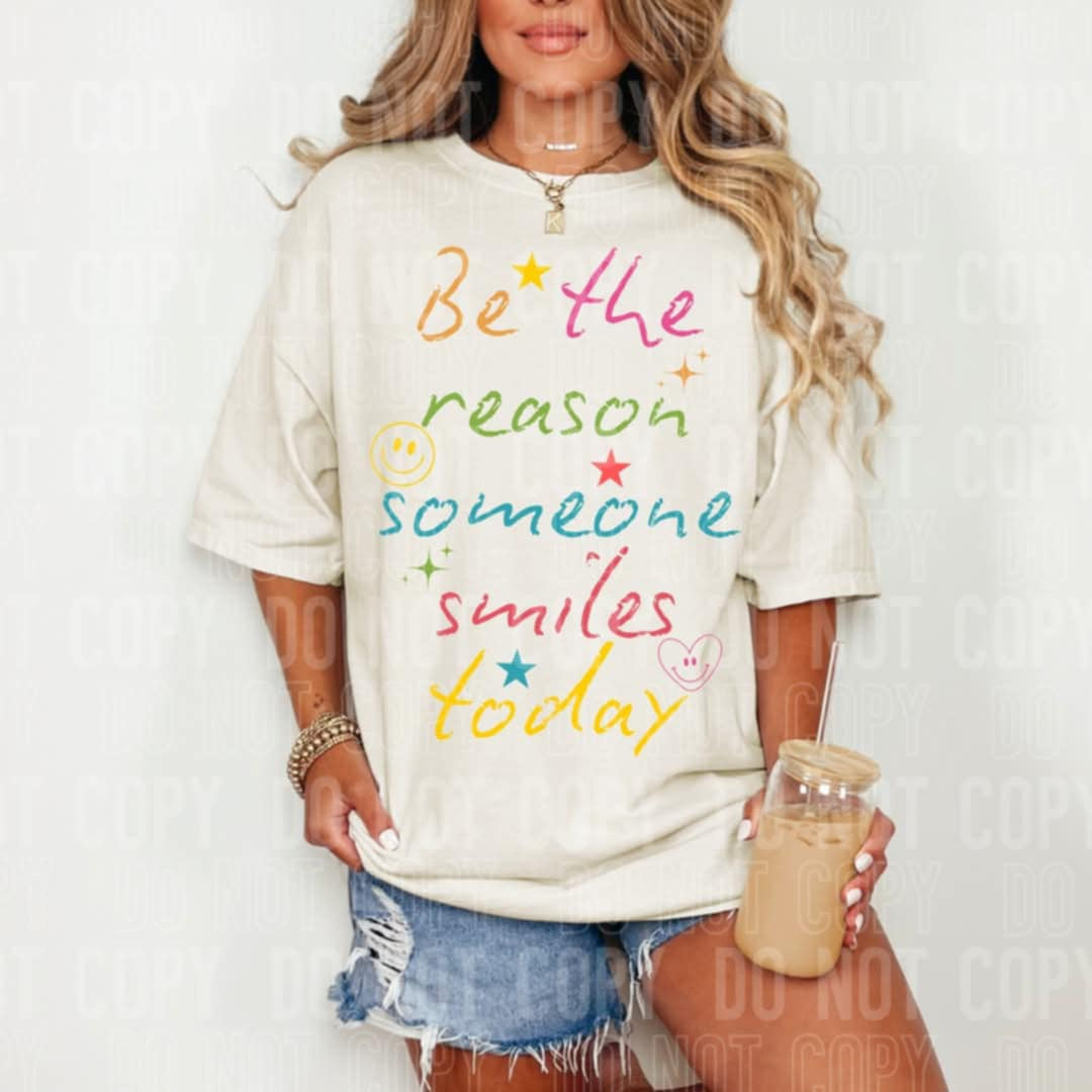 Be the reason someone smiles today (SBB) 99003 DTF transfer