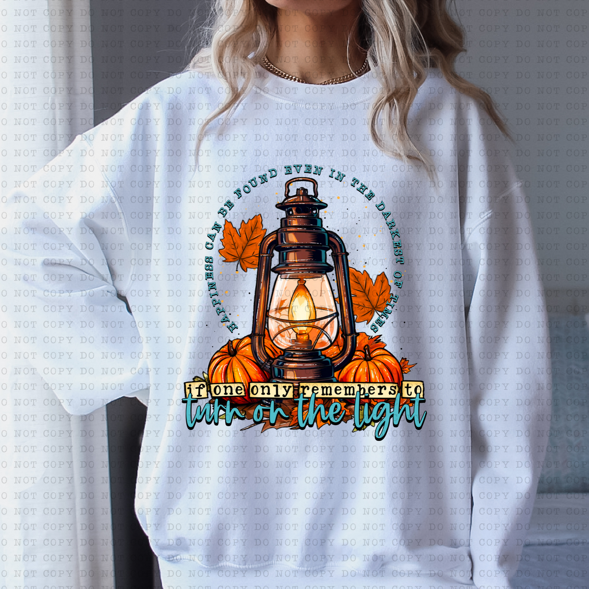 Happiness Can Be Found Even In The Darkest Of Times (turn on the light) 3340 DTF TRANSFER