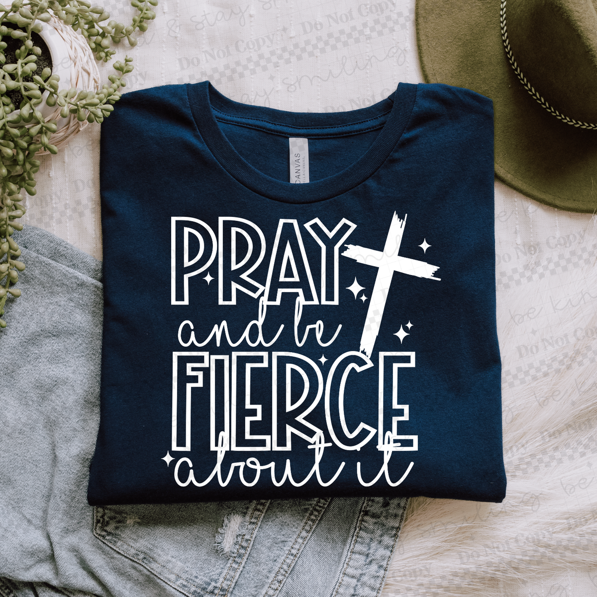 Pray and be fierce about it (CMLD) 100451 DTF transfer