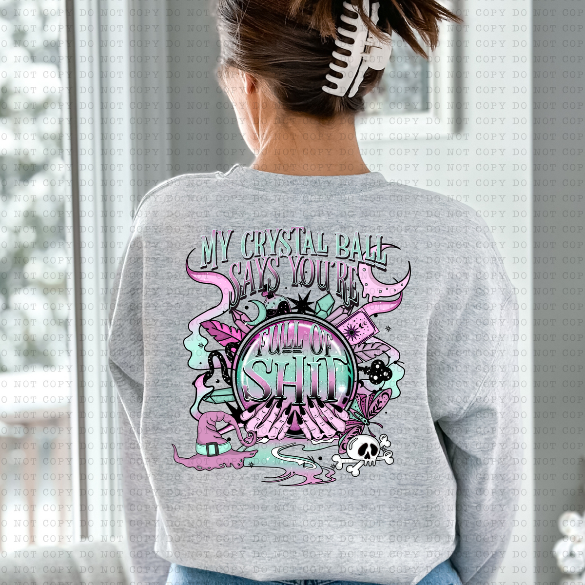 My Crystal Ball Says Your Full of Shit BACK ONLY 3448 DTF TRANSFER