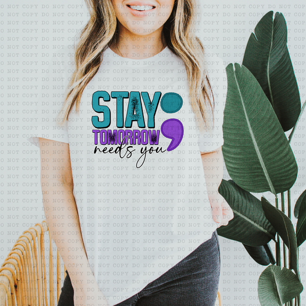 Stay Tomorrow Needs You (semicolon, purple and blue) 3457 DTF TRANSFER