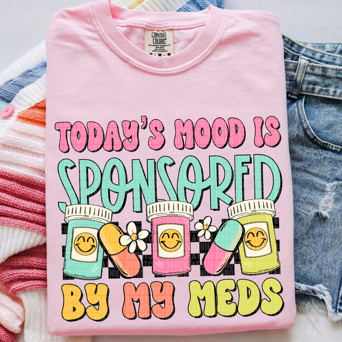 Todays mood is sponsored by meds 97623 DTF transfer