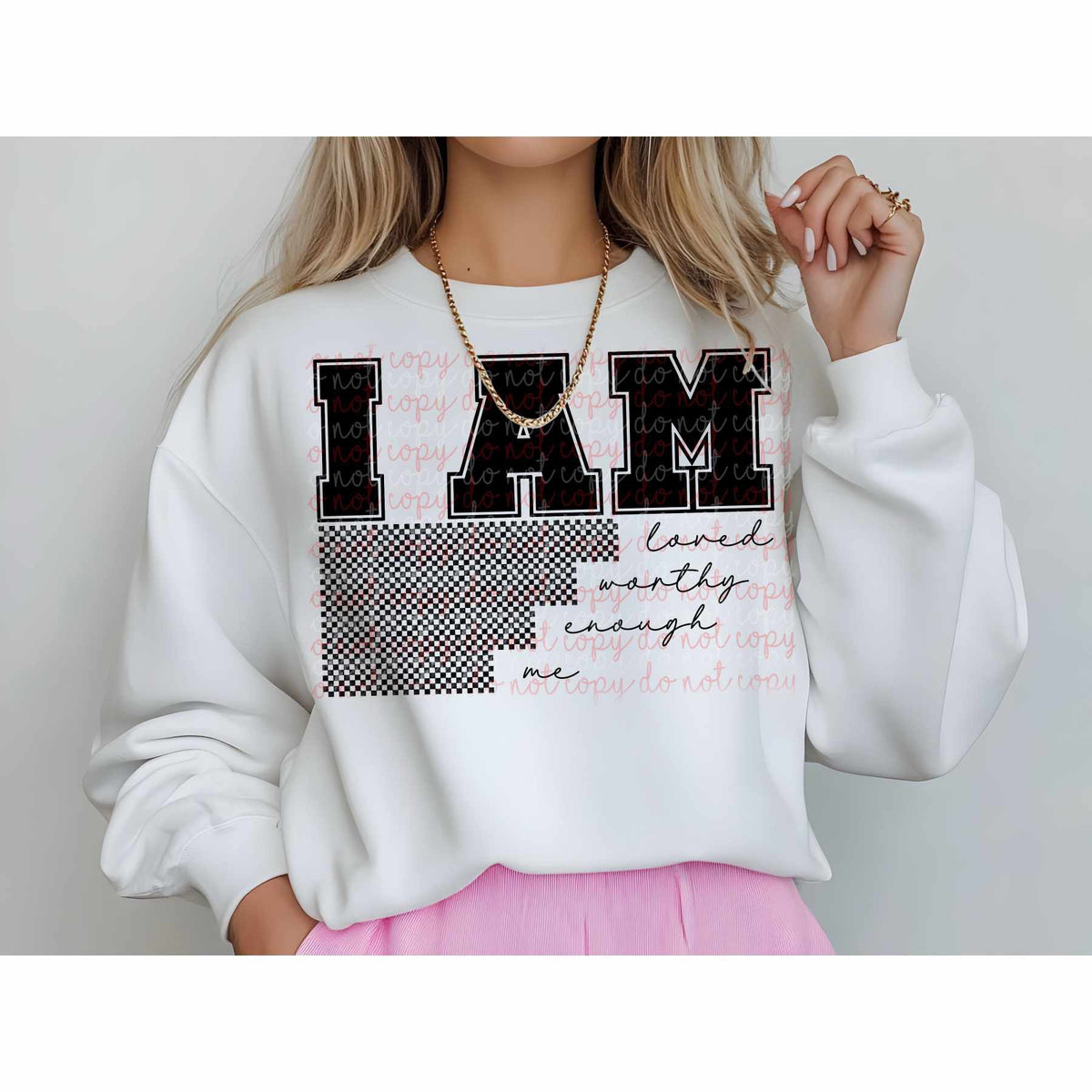 I am loved worthy enough me 82251 DTF transfer