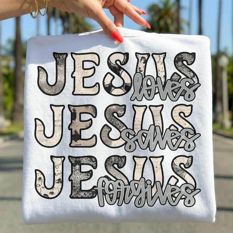 Jesus loves Jesus saves Jesus forgives DTF Transfer