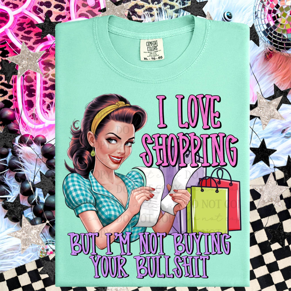 I love shopping but I’m not buying your shit 98839 DTF transfer