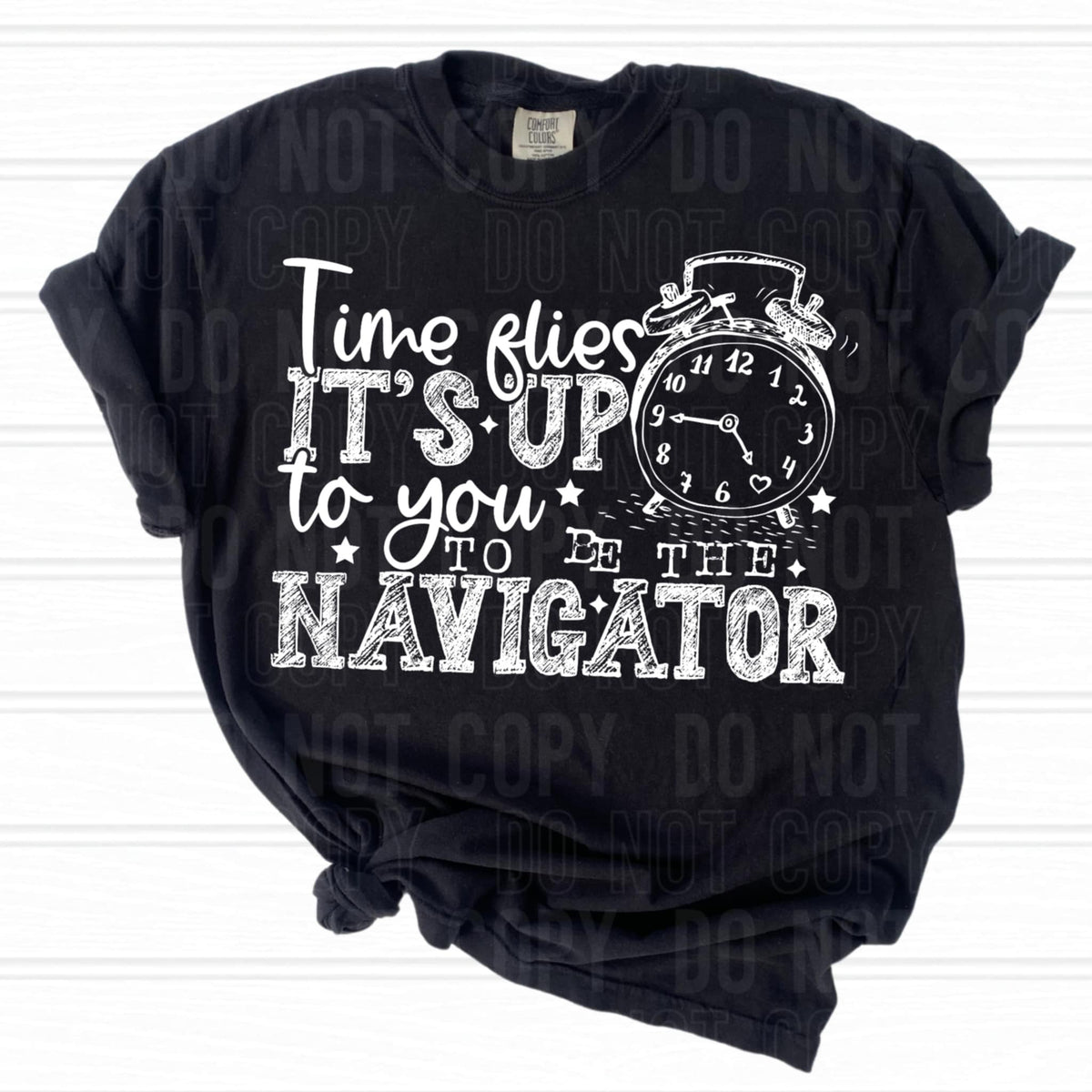 Time flies it’s up to you to be the navigator WHITE (SBB) 92040 DTF transfer