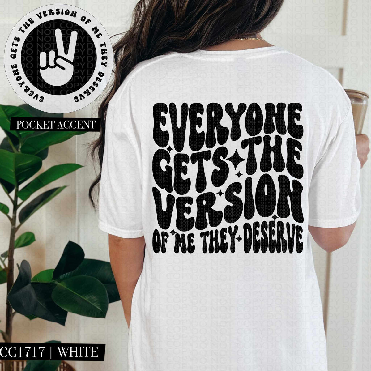 Everyone gets the version of me they deserve BLACK BACK (HW) 84637 DTF transfer