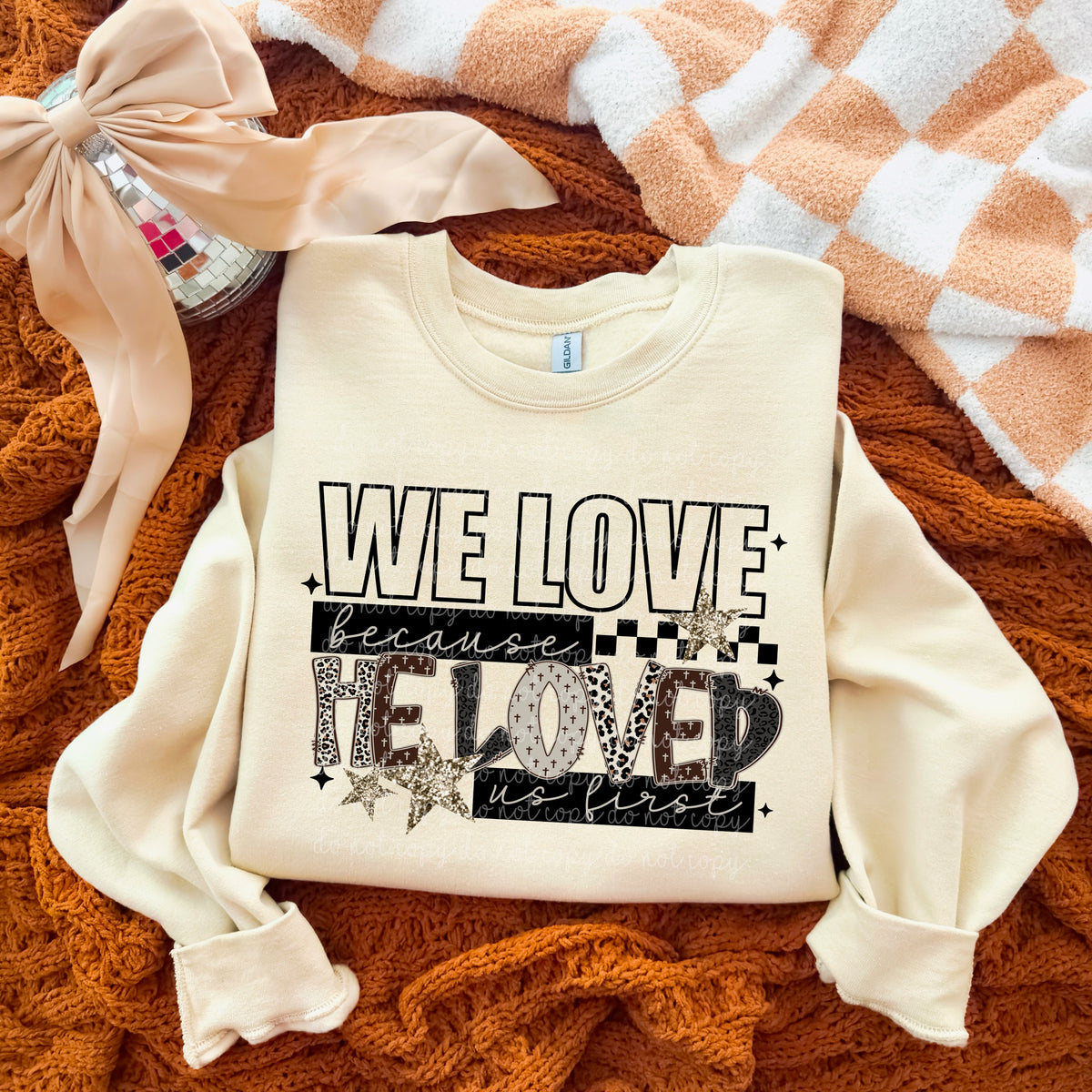 We love because he loved us first exclusive DTF Transfer