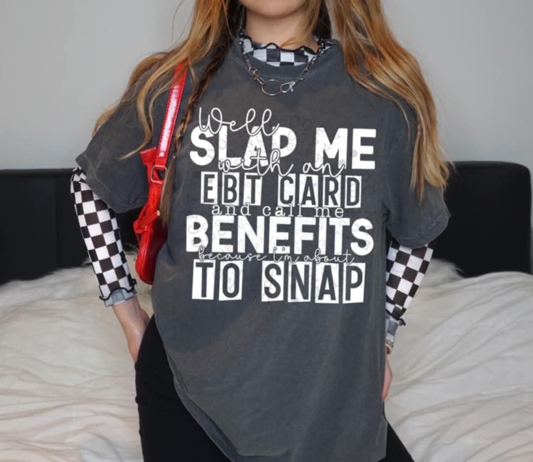 Well slap me with an ebt card and call me benefits because I’m about to snap (C’s) 90044 DTF transfer
