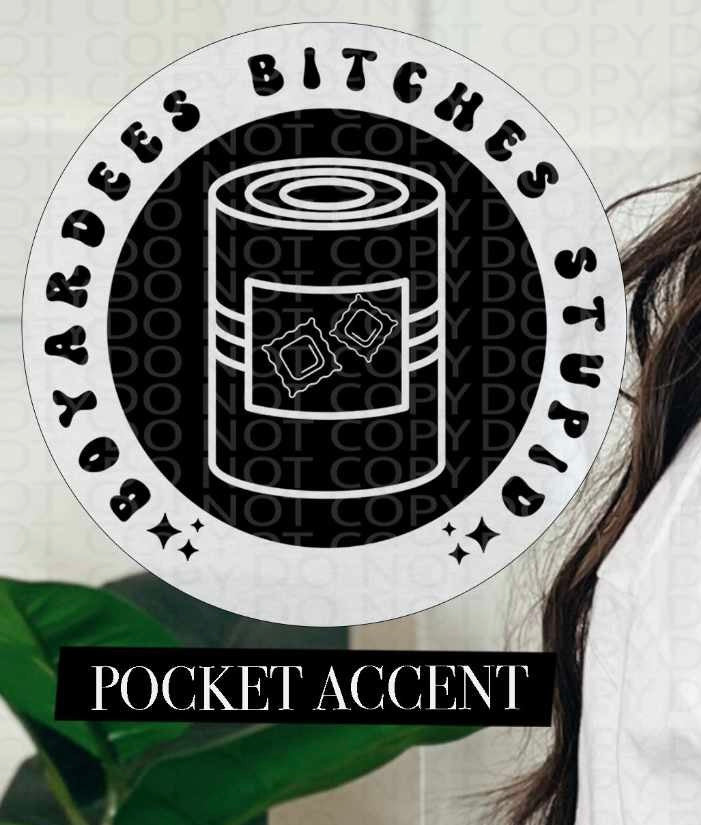 Boyardees bitches stupid BLACK pocket (HW) 84694 DTF transfer
