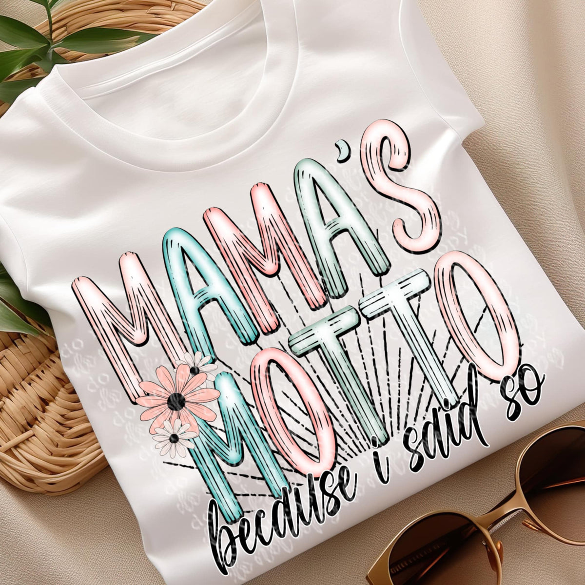 Mama’s motto because I said so (TTD) 94794 DTF transfer