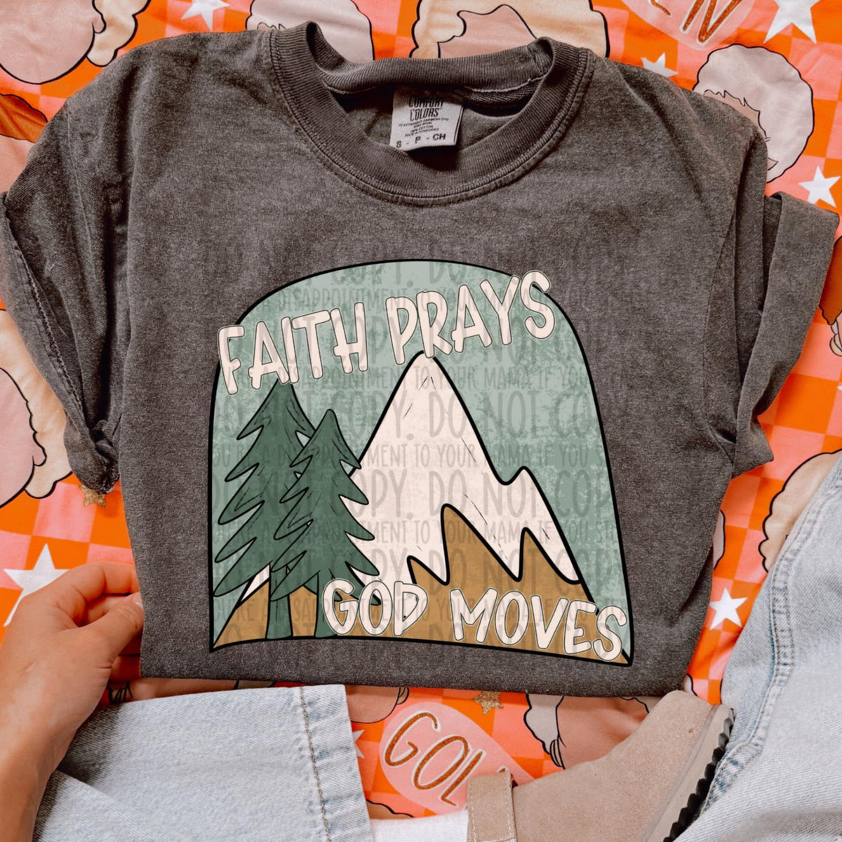 Faith prays god moves (SWD) 99640 DTF transfer