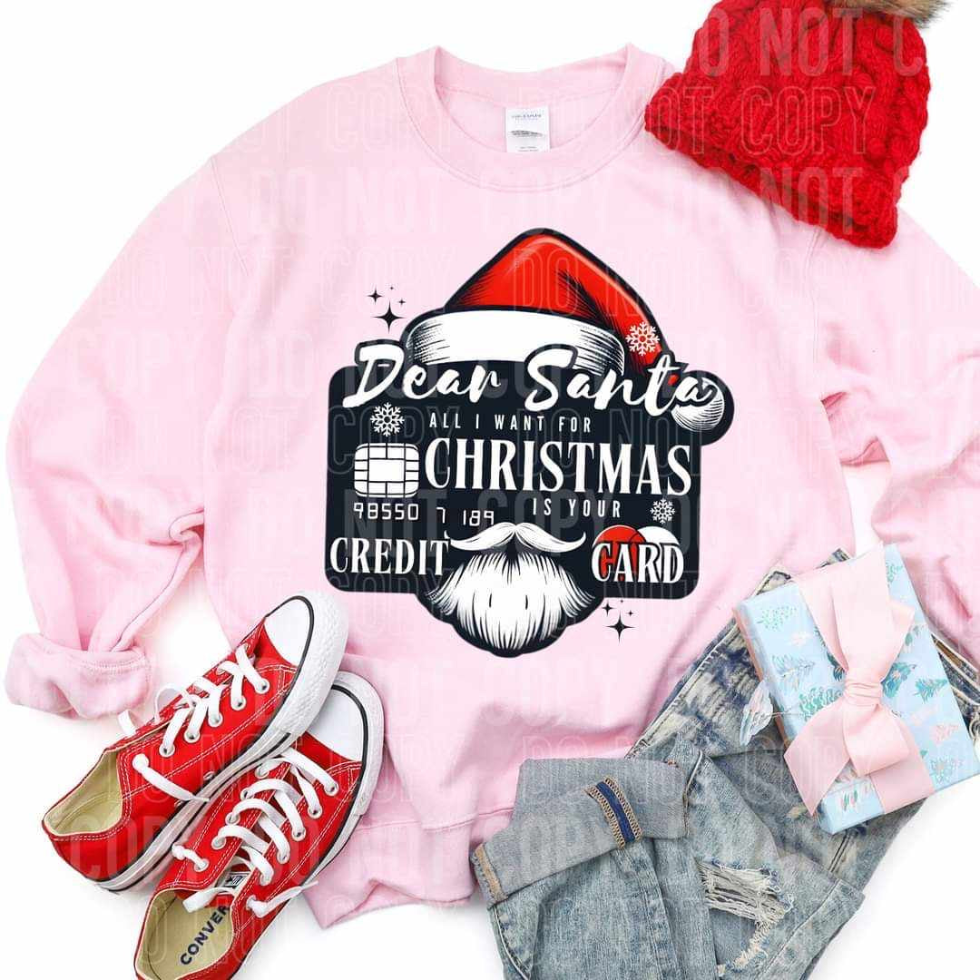 Dear Santa all I want for Christmas is your credit card (SBB) 64236 DTF transfer