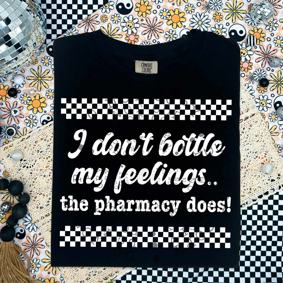 I don’t bottle my feelings the pharmacy does WHITE (LANE) 77561 DTF transfer