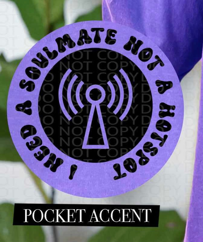 I need a soulmate not a hotspot pocket (HW) 73577 DTF transfer