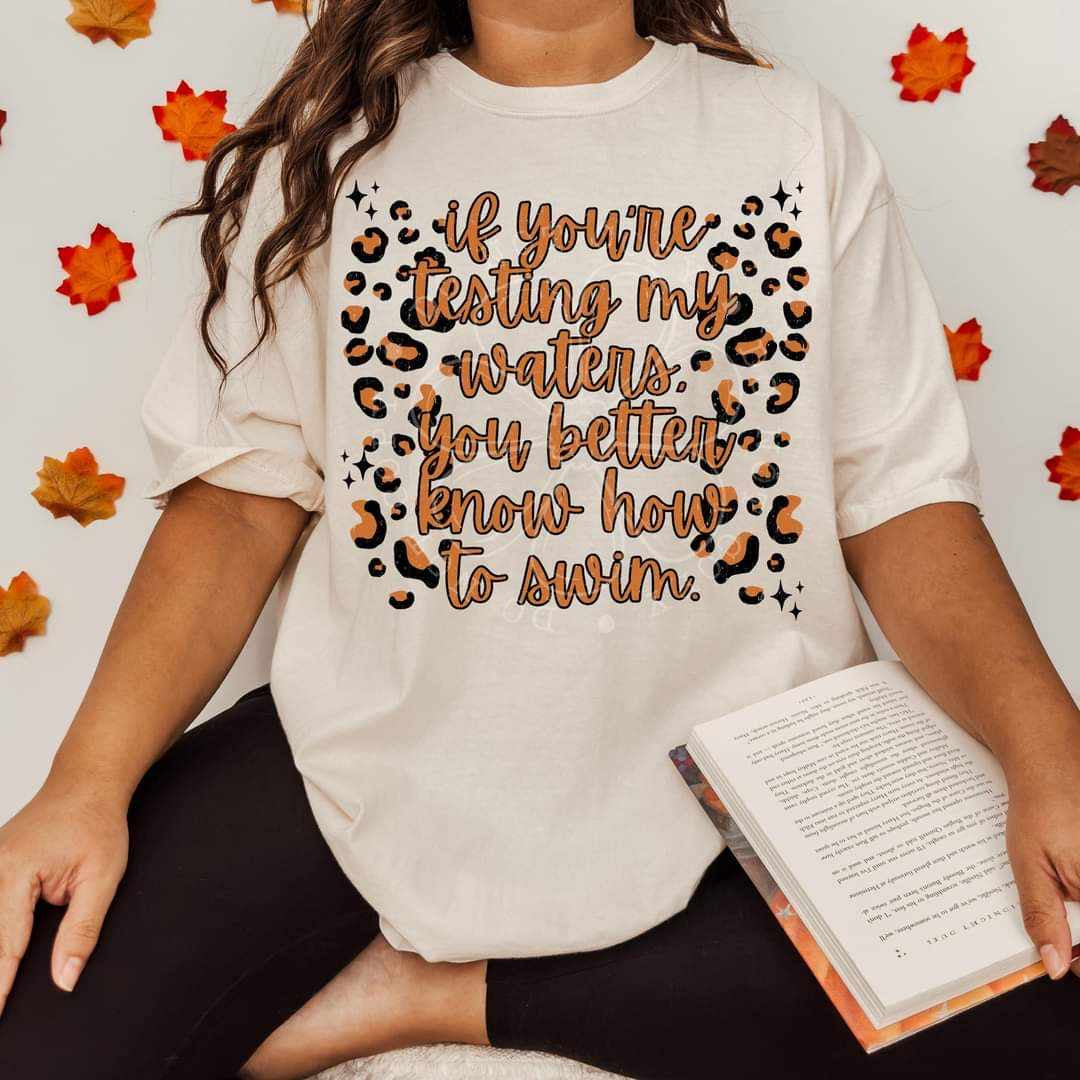 If you’re testing my waters you better know how to swim (lyttle) 30153 DTF transfer