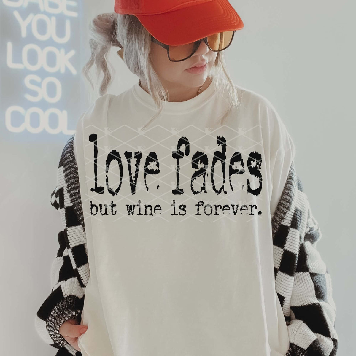Love fades but wine is forever (TGG) DTF Transfer