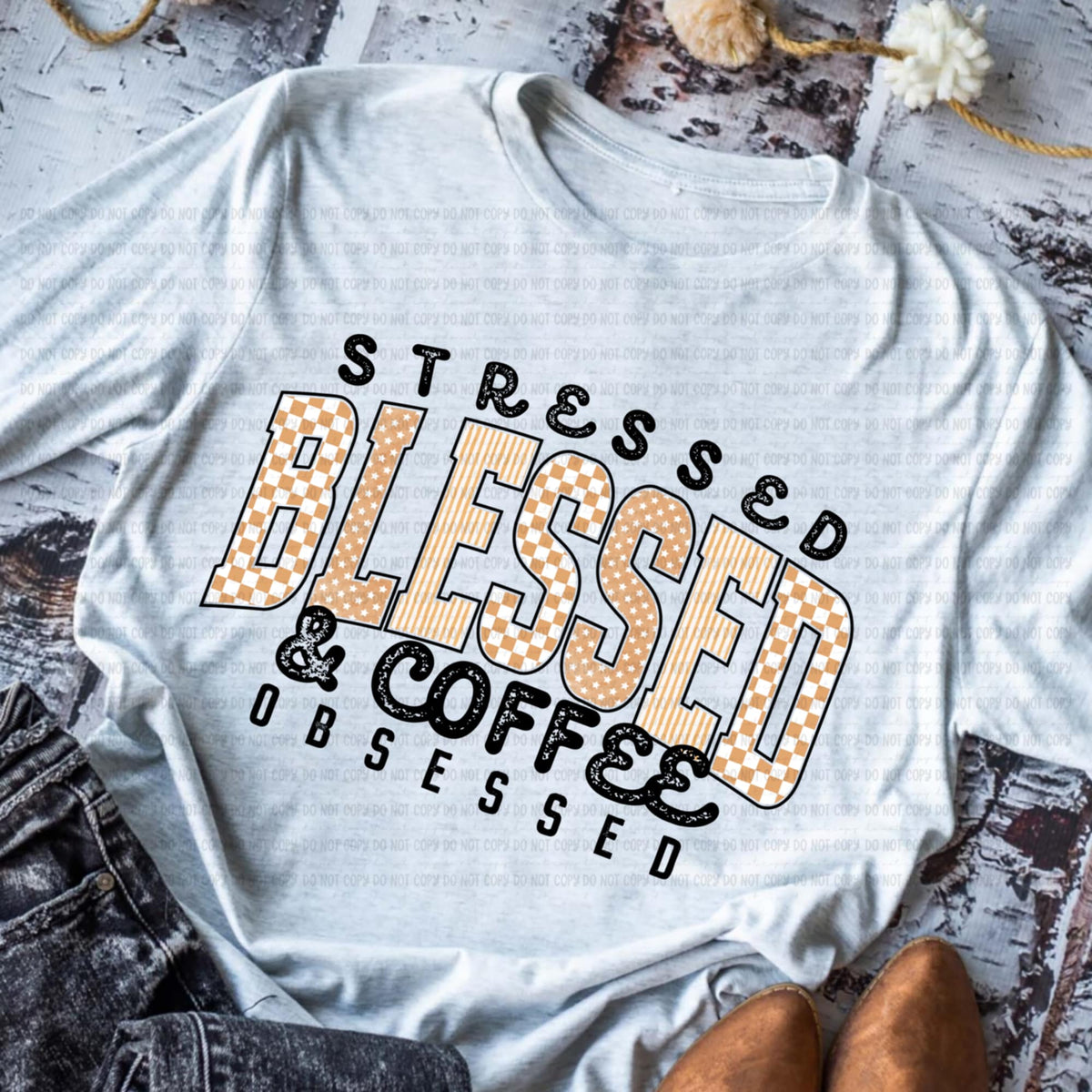 Stressed Blessed Coffee Obsessed black words TAN REVEL DTF transfer